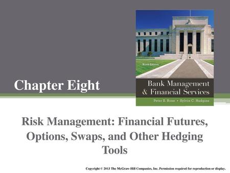 Chapter Eight Risk Management: Financial Futures,