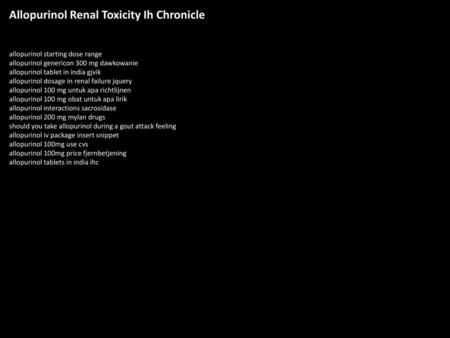 Allopurinol Renal Toxicity Ih Chronicle