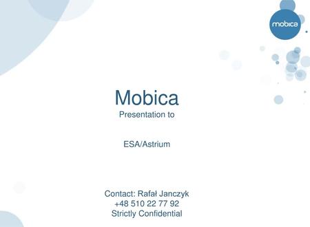 Mobica Presentation to ESA/Astrium Contact: Rafał Janczyk