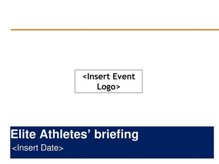 Elite Athletes’ briefing