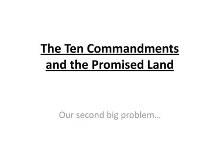 The Ten Commandments and the Promised Land