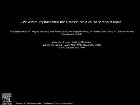 Cholesterol crystal embolism: A recognizable cause of renal disease