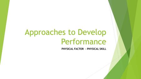 Approaches to Develop Performance