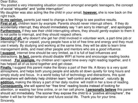 Dear Editor, You posted a very interesting situation common amongst energetic teenagers, the concept of social “etiquette” and “polite interruption”.