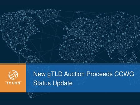 New gTLD Auction Proceeds CCWG Status Update