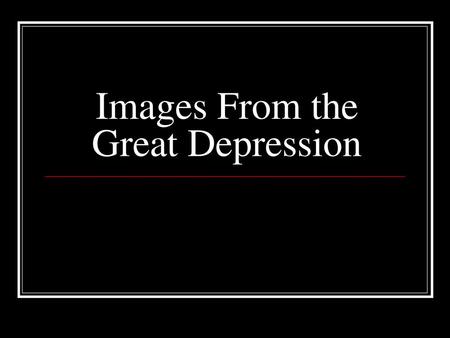 Images From the Great Depression