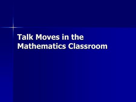 Talk Moves in the Mathematics Classroom