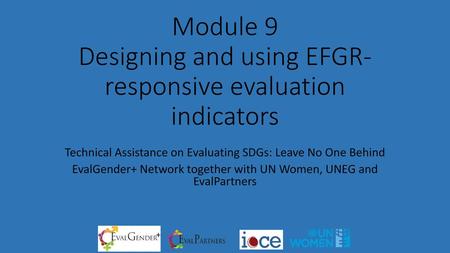 Module 9 Designing and using EFGR-responsive evaluation indicators