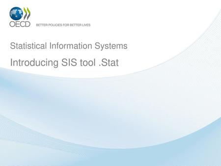 Statistical Information Systems Introducing SIS tool .Stat