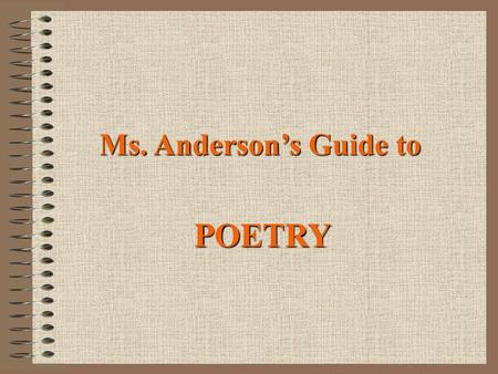 Ms. Anderson’s Guide to POETRY.