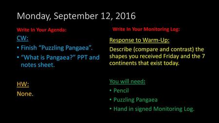 Monday, September 12, 2016 CW: Finish “Puzzling Pangaea”.