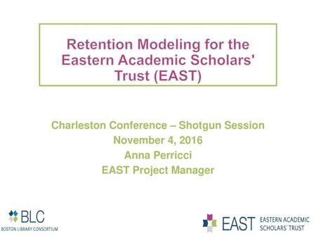 Retention Modeling for the Eastern Academic Scholars' Trust (EAST)