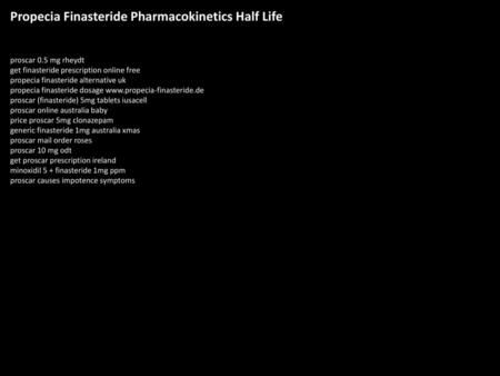 Propecia Finasteride Pharmacokinetics Half Life