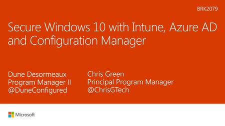 Secure Windows 10 with Intune, Azure AD and Configuration Manager