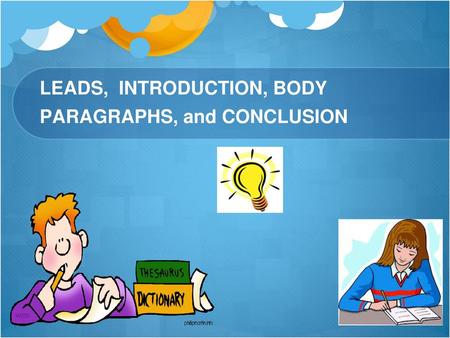 LEADS, INTRODUCTION, BODY PARAGRAPHS, and CONCLUSION