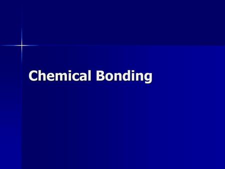 Chemical Bonding.