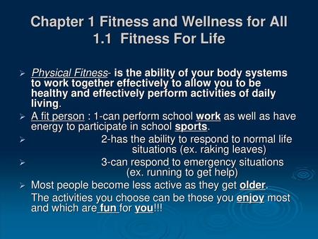 Chapter 1 Fitness and Wellness for All 1.1 Fitness For Life