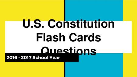 U.S. Constitution Flash Cards Questions