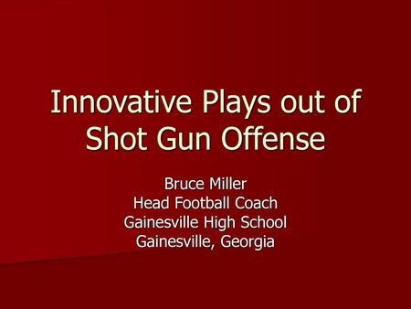 Innovative Plays out of Shot Gun Offense