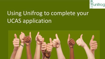 Using Unifrog to complete your UCAS application