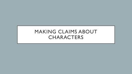 Making claims about chARACTERS