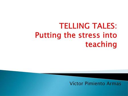 TELLING TALES: Putting the stress into teaching