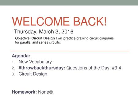 Welcome back! Thursday, March 3, 2016 Agenda: New Vocabulary