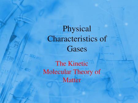 Physical Characteristics of Gases