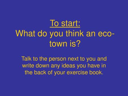 To start: What do you think an eco-town is?