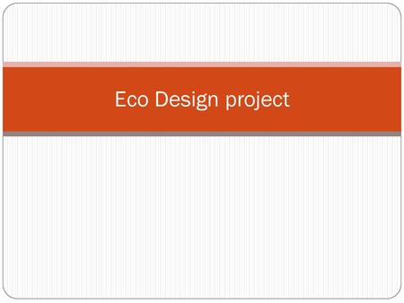 Eco Design project.