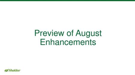 Preview of August Enhancements