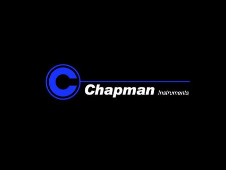 Presentation Outline Introduction to Chapman Instruments