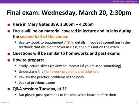 Final exam: Wednesday, March 20, 2:30pm