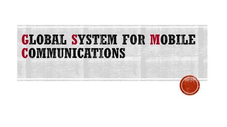 Global System for Mobile Communications