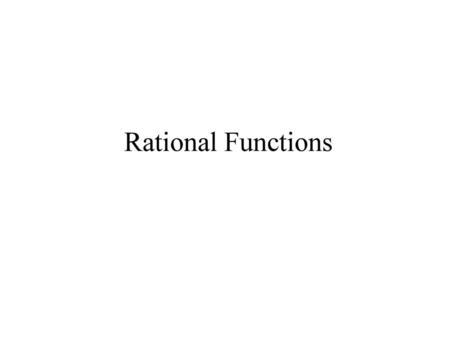 Rational Functions.