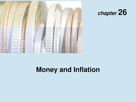 Chapter 26 Money and Inflation.