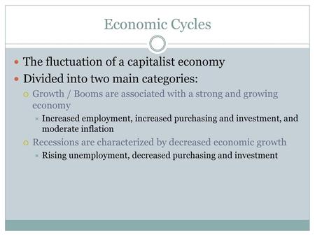 Economic Cycles The fluctuation of a capitalist economy