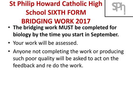 St Philip Howard Catholic High School SIXTH FORM BRIDGING WORK 2017