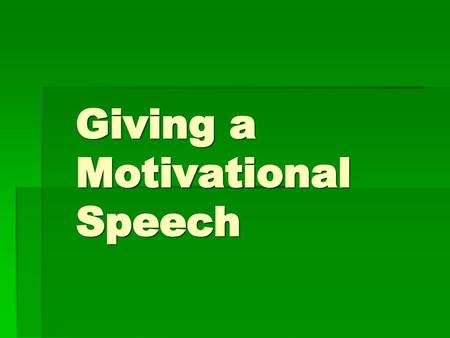 Giving a Motivational Speech