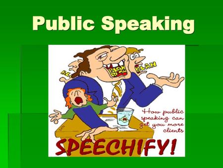 Public Speaking.