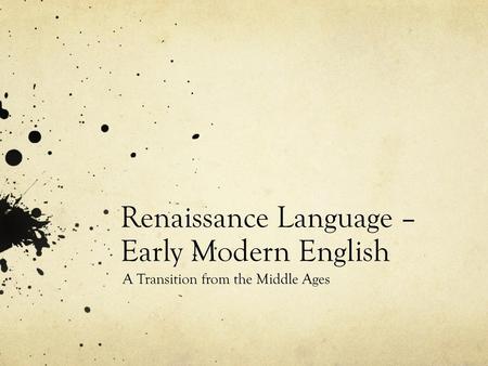 Renaissance Language – Early Modern English