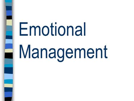 Emotional Management.