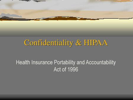 Confidentiality & HIPAA