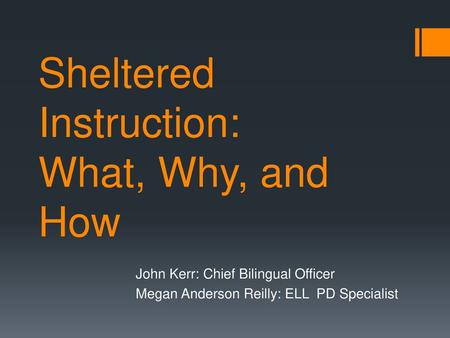 Sheltered Instruction: What, Why, and How