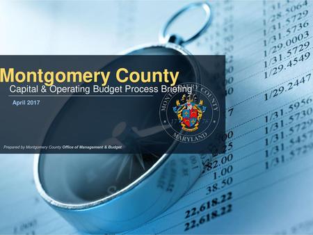 Montgomery County Capital & Operating Budget Process Briefing