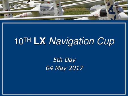 10TH LX Navigation Cup 5th Day 04 May 2017.