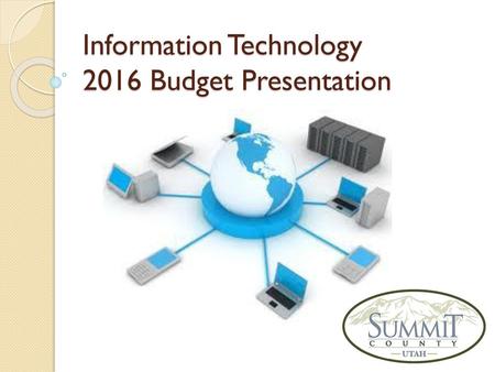 Information Technology 2016 Budget Presentation