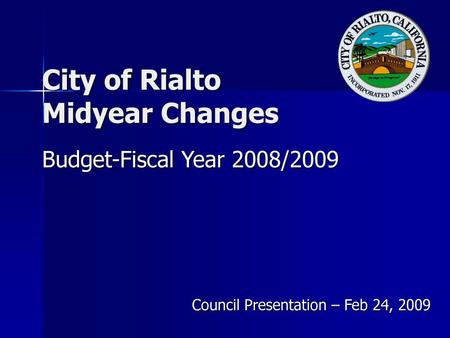 City of Rialto Midyear Changes Budget-Fiscal Year 2008/2009