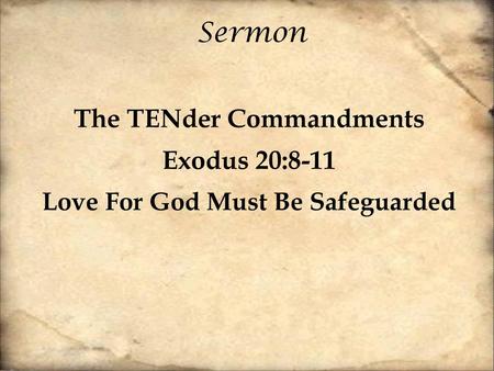 The TENder Commandments Love For God Must Be Safeguarded