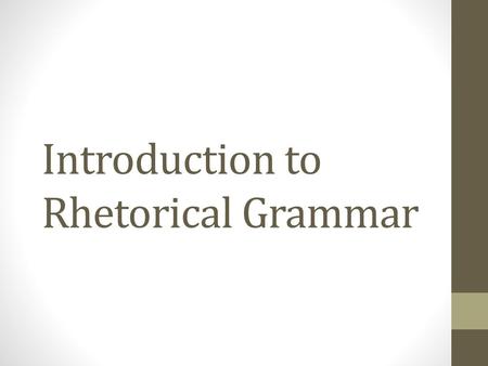 Introduction to Rhetorical Grammar